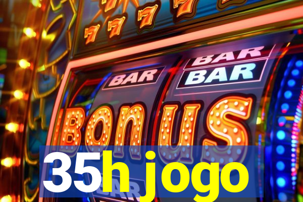 35h jogo
